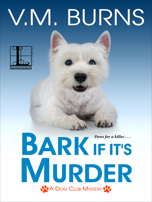 Title details for Bark If It's Murder by V.M. Burns - Available